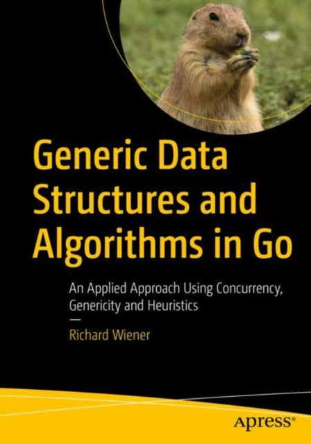 Book cover of: Generic Data Structures and Algorithms in Go. By: Richard Wiener