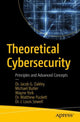 Book cover of: Theoretical Cybersecurity. By: Jacob G. Oakley