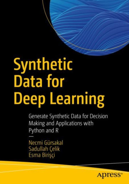 Book cover of: Synthetic Data for Deep Learning. By: Necmi Gürsakal