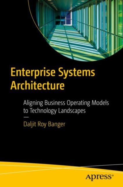 Book cover of: Enterprise Systems Architecture. By: Daljit Roy Banger