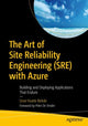 Book cover of: Art of Site Reliability Engineering (SRE) with Azure. By: Unai Huete Beloki