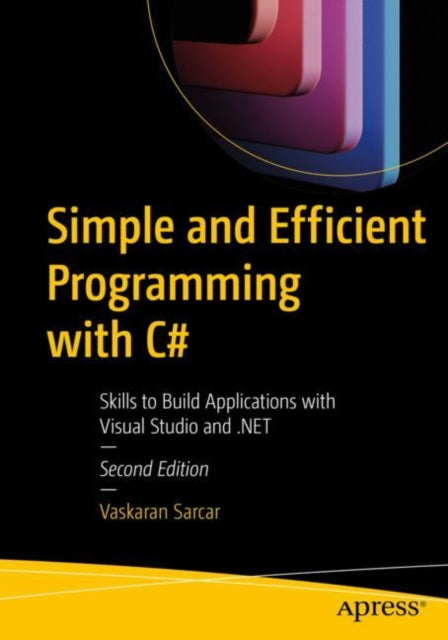 Book cover of: Simple and Efficient Programming with C#. By: Vaskaran Sarcar