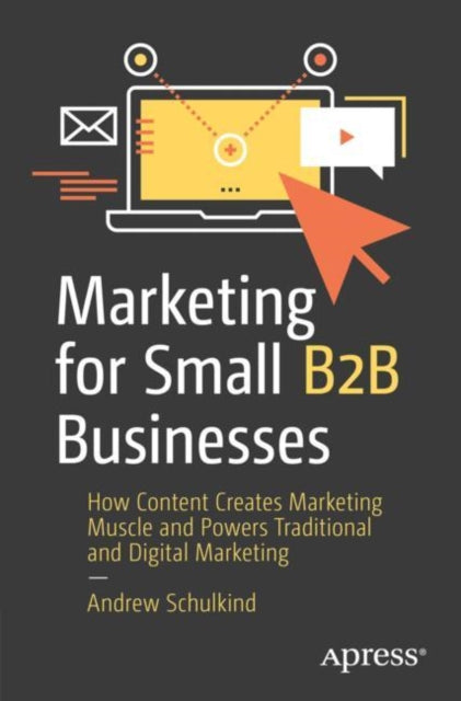 Book cover of: Marketing for Small B2B Businesses. By: Andrew Schulkind
