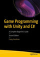 Book cover of: Game Programming with Unity and C#. By: Casey Hardman