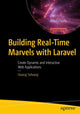 Book cover of: Building Real-Time Marvels with Laravel. By: Sivaraj Selvaraj