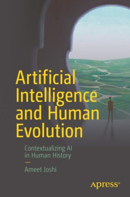 Book cover of: Artificial Intelligence and Human Evolution. By: Ameet Joshi