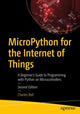 Book cover of: MicroPython for the Internet of Things. By: Charles Bell