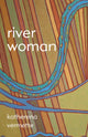 Book cover of: river woman. By: Katherena Vermette