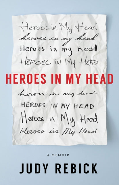 Book cover of: Heroes in my Head. By: Judy Rebick