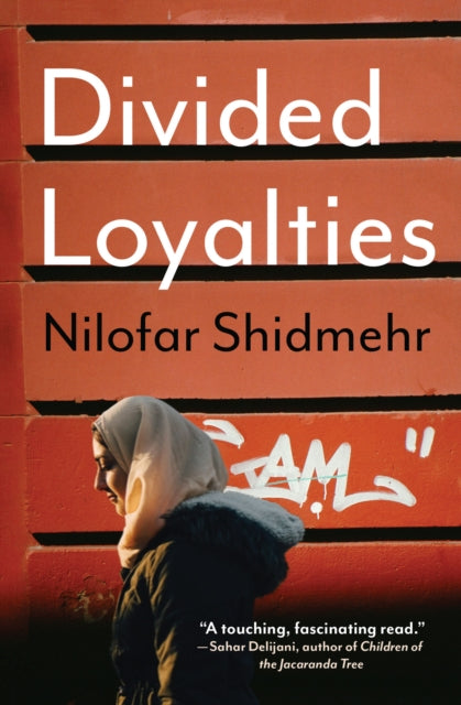 Book cover of: Divided Loyalties. By: Nilofar Shidmehr