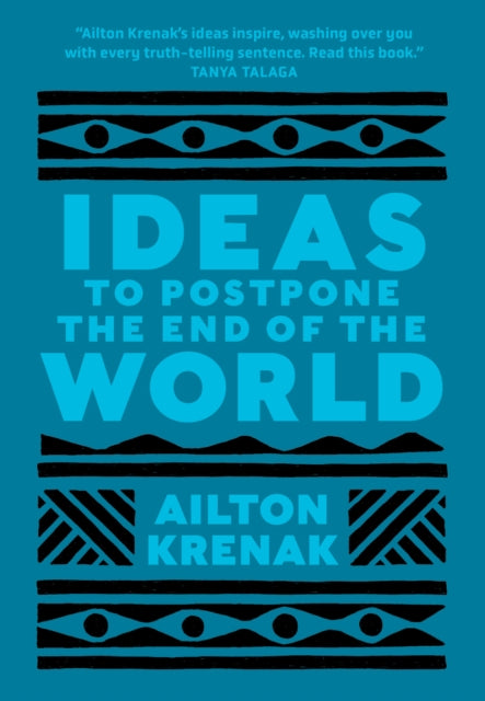 Book cover of: Ideas to Postpone the End of the World. By: Ailton Krenak