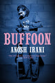 Book cover of: Buffoon. By: Anosh Irani