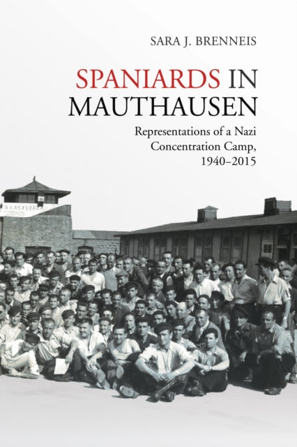 Book cover of: Spaniards in Mauthausen. By: Sara J. Brenneis