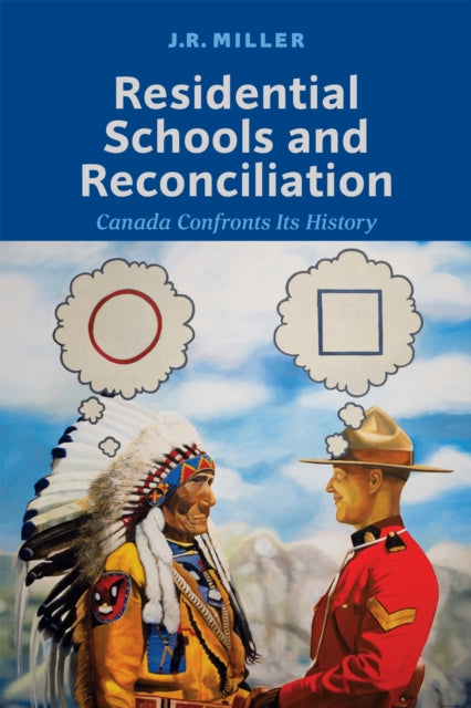 Book cover of: Residential Schools and Reconciliation. By: Miller, J. R.