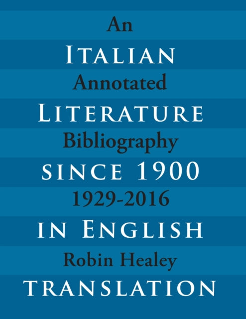 Book cover of: Italian Literature Since 1900 in English Translation. By: Robin Healey