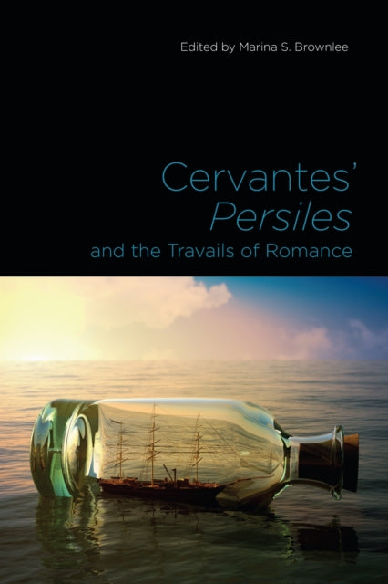 Book cover of: Cervantes' Persiles and the Travails of Romance. By: Marina S. Brownlee
