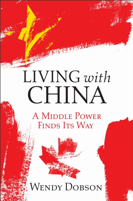 Book cover of: Living with China. By: Wendy Dobson