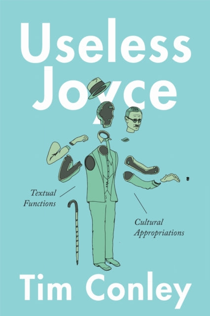 Book cover of: Useless Joyce. By: Tim Conley
