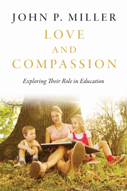Book cover of: Love and Compassion. By: John P. Miller