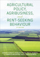 Book cover of: Agricultural Policy, Agribusiness, and Rent-Seeking Behaviour, Third Edition. By: Andrew Schmitz