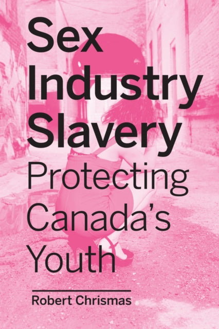 Book cover of: Sex Industry Slavery. By: Robert Chrismas