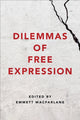 Book cover of: Dilemmas of Free Expression. By: Emmett Macfarlane