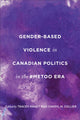 Book cover of: Gender-Based Violence in Canadian Politics in the #MeToo Era. By: Tracey Raney