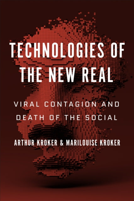 Book cover of: Technologies of the New Real. By: Arthur Kroker