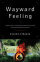 Book cover of: Wayward Feeling. By: Helene Strauss