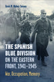 Book cover of: Spanish Blue Division on the Eastern Front, 1941-1945. By: Xosé Núñez Seixas