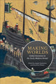 Book cover of: Making Worlds. By: Angela Vanhaelen