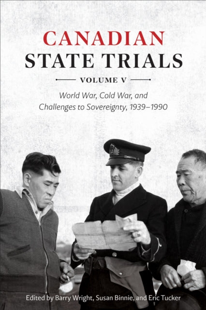 Book cover of: Canadian State Trials, Volume V. By: Barry Wright