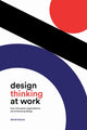 Book cover of: Design Thinking at Work. By: David Dunne