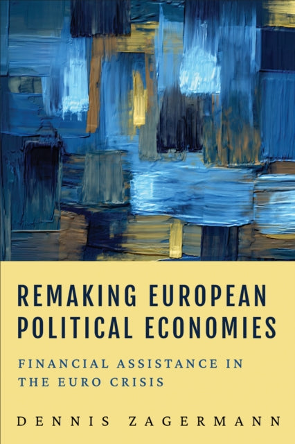 Book cover of: Remaking European Political Economies. By: Dennis Zagermann