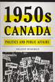 Book cover of: 1950s Canada. By: Nelson Wiseman