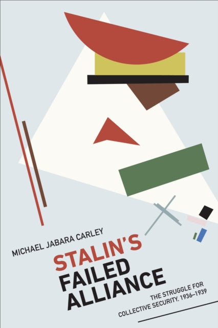 Book cover of: Stalin's Failed Alliance. By: Michael Jabara Carley