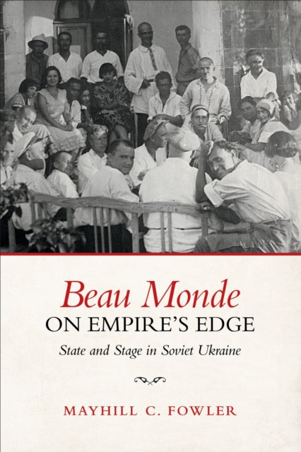 Book cover of: Beau Monde on Empire's Edge. By: Mayhill Fowler