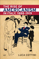 Book cover of: Rise of Americanism in Italy, 1888-1919. By: Luca Cottini
