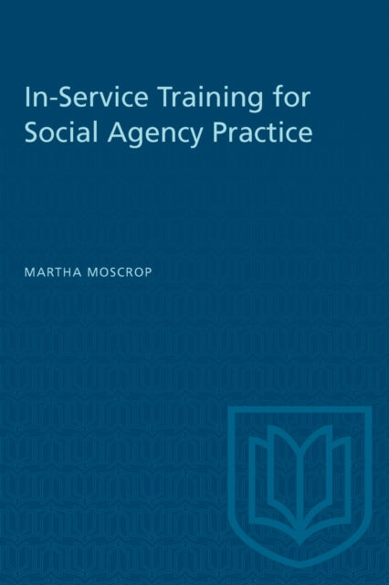Book cover of: In-Service Training for Social Agency Practice. By: MOSCROP