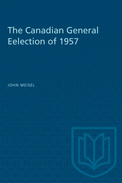 Book cover of: Canadian General Eelection of 1957. By: MEISEL