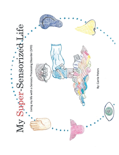Book cover of: My Super-Sensorized Life
