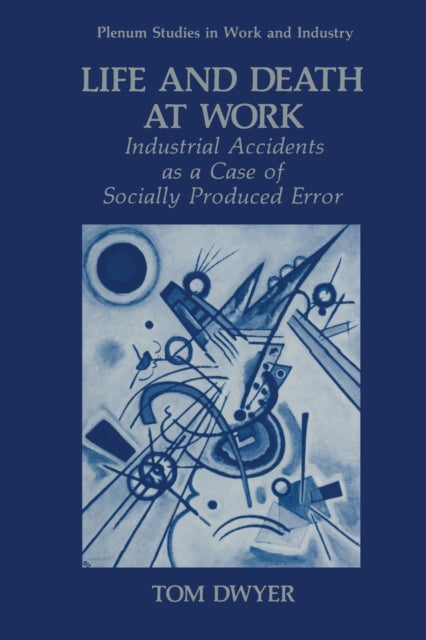 Book cover of: Life and Death at Work. By: Tom Dwyer