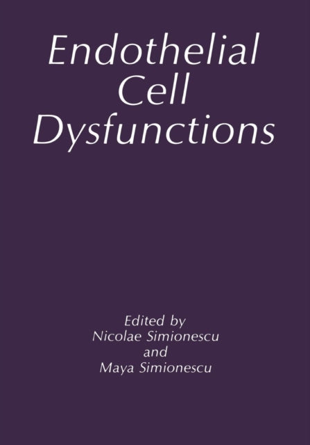 Book cover of: Endothelial Cell Dysfunctions. By: M. Simionescu