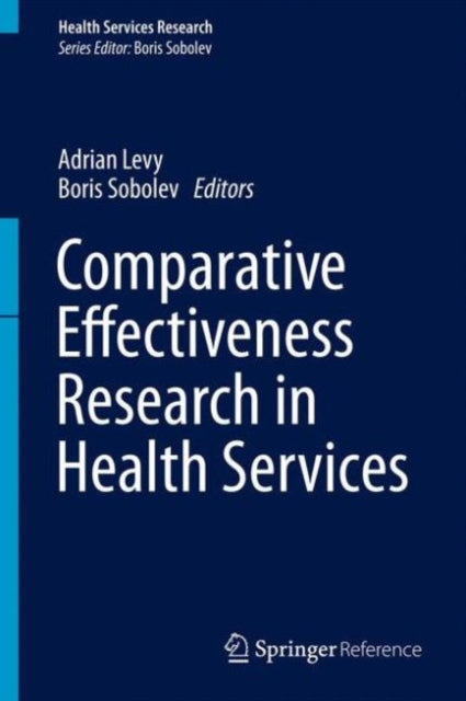 Book cover of: Comparative Effectiveness Research in Health Services. By: Adrian Levy