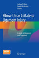 Book cover of: Elbow Ulnar Collateral Ligament Injury. By: Joshua S. Dines
