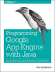 Book cover of: Programming Google App Engine with Java. By: Dan Sanderson