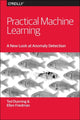 Book cover of: Practical Machine Learning – A New Look at Anomaly  Detection. By: Ted Dunning