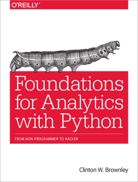 Book cover of: Foundations for Analytics with Python. By: Clinton W. Brownley