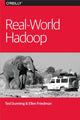 Book cover of: Real–World Hadoop. By: Ted Dunning