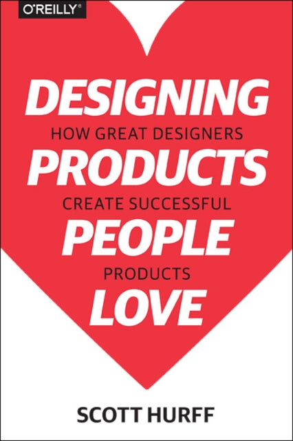 Book cover of: Designing Products People Love. By: Scott Hurff